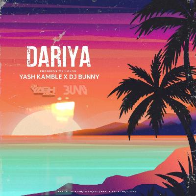 Dariya - Progressive House Mix By DJ Yash Ashta & Dj Bunny